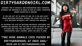 Two huge cock and fucked by Dirtygardengirl at once in he anal hole